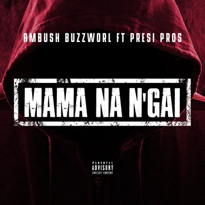 Frank EkwaAmbush BuzzworlFumez The EngineerMama Na N&#x27;gai