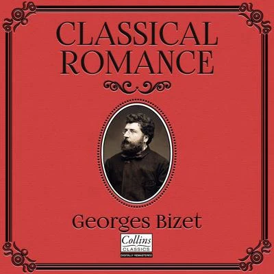 Georges BizetClassical Romance with Georges Bizet