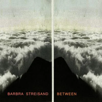 Barbra StreisandBetween