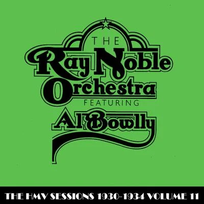 Ray Noble Orchestra/Ray NobleThe HMV Sessions 1930 - 1934 Volume Eleven