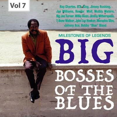 Jimmy WitherspoonMilestones of Legends: Big Bosses of the Blues, Vol. 7