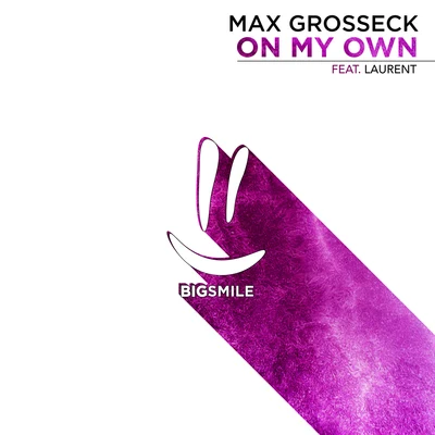 Max GrosseckOn My Own