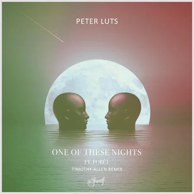 Peter LutsDominicoOne Of These Nights (feat. Forêt) (Timothy Allen Remix)