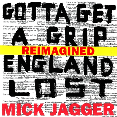 Mick JaggerGotta Get A GripEngland Lost (Reimagined)