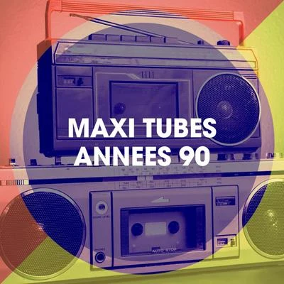 Génération 90/Best of 90s Hits/90s Dance MusicMaxi Tubes Années 90