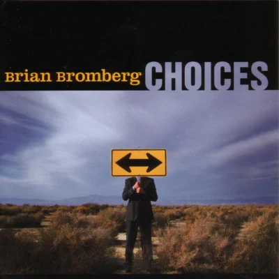 Brian BrombergChoices