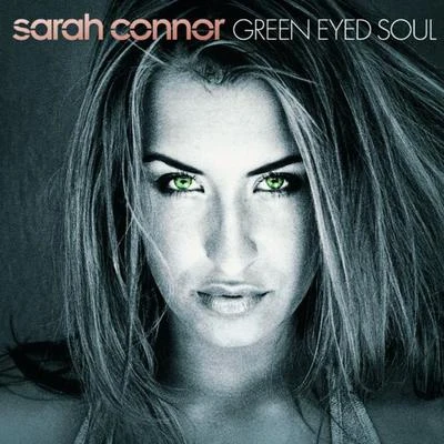 Sarah Connor/Alle FarbenGreen Eyed Soul