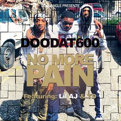 Tay B/Doodat600No More Pain