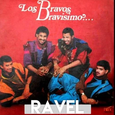 RavelLos Bravos Bravisimos