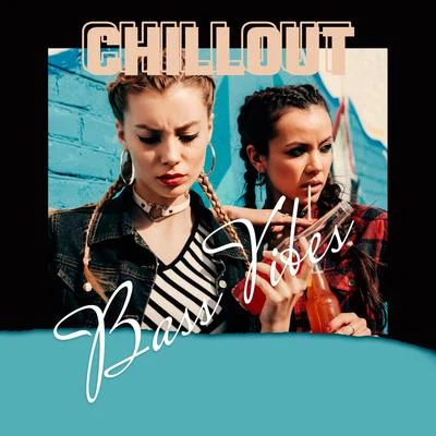 Ibiza Chill OutChillout Bass Vibes: 2020 Electro Chill Out Album with Best Party Music, Deep Bass, Positive Vibes and Pure Melodies