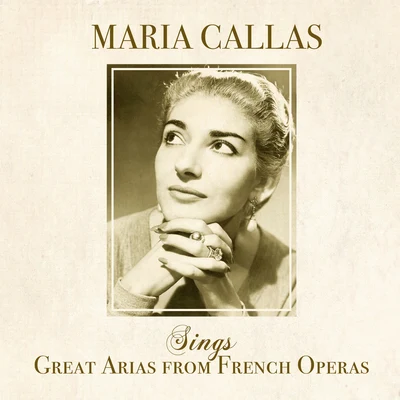 Désiré-Émile Inghelbrecht/Orchestre national de la Radiodiffusion françaiseMaria Callas Sings Great Arias from French Operas