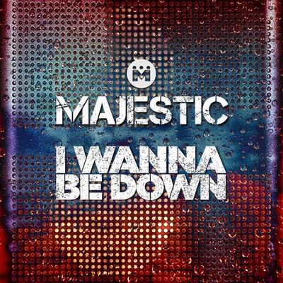 Majestic/Bastille/Craig DavidI Wanna Be Down