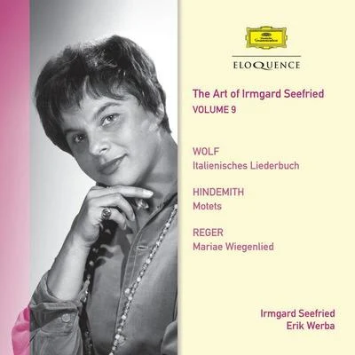 the Wiener Philharmoniker/Irmgard Seefried/Erich Kunze/Karl BohmThe Art Of Irmgard Seefried - Volume 9: Lieder By Wolf; Hindemith; Reger