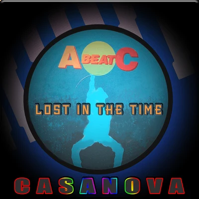 Casanova/Lena/Scotch/K.B. Caps/Biba/Mr. Me/Cosa Rosa/Susanne/Quintino & Blasterjaxx/Mike MareenLOST IN THE TIME (Original ABEATC 12" master)