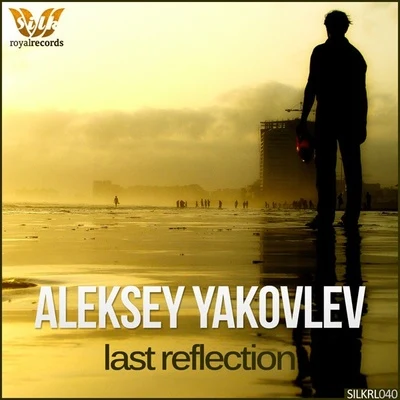 Aleksey YakovlevEximindsLast Reflection