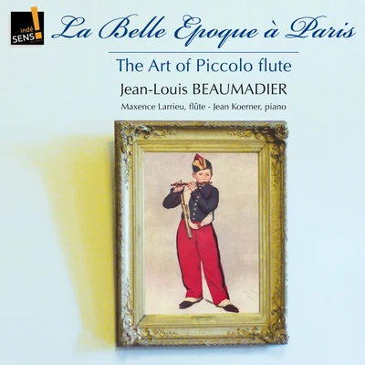 Pierre-Henri XuerebJean-Louis BeaumadierFabrice PierreThe Art of the Piccolo Flute: La belle époque à Paris