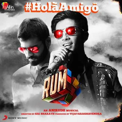 Anirudh Ravichander/Sid SriramHolá Amigö (From "Rum")