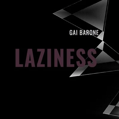 Nico Parisi/Gai BaroneLaziness