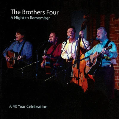 The Brothers FourA Night to Remember: A 40 Year Celebration (Live)