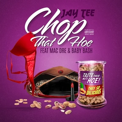 Jay Tee/Baby BashChop That Hoe (feat. Mac Dre & Baby Bash)