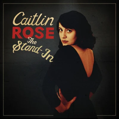 Caitlin RoseThe Stand-In