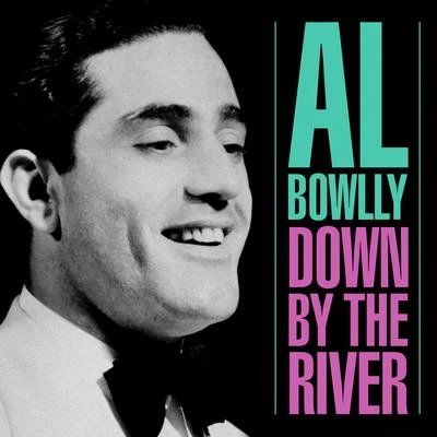 Al BowllyDown By The River