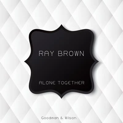 Ray BrownOscar PetersonAlone Together