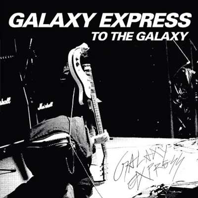 Galaxy ExpressTo The Galaxy