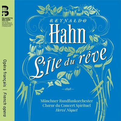 Accentus/Hélène Guilmette/François-Xavier Roth/Les Siècles/Jodie DevosReynaldo Hahn: Lîle du rêve