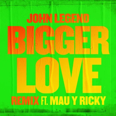 Mau y RickyBigger Love (Remix)