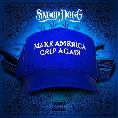 Snoop Dogg/Tom FrancisMake America Crip Again