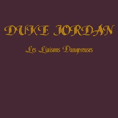 Duke JordanLes liasons dangereuses