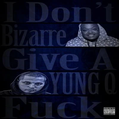 Bizarre/JP Cali SmoovI Dont Give a **** (feat. Bizarre)