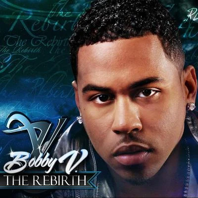 Bobby VThe Rebirth