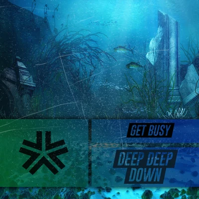 Get BusyDeep Deep Down