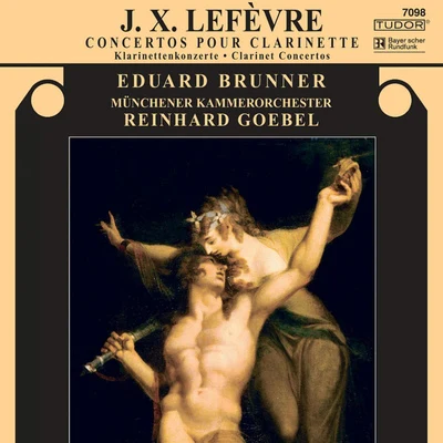 Maria Bergmann/Eduard BrunnerLEFEVRE, J.X.: Clarinet Concertos Nos. 3, 4 and 6 (Brunner, Munich Chamber Orchestra, Goebel)