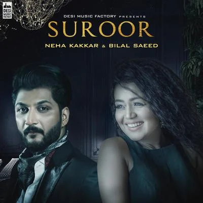 Neha Kakkar/Jassi Gill/Sukh-E Muzical DoctorzSuroor