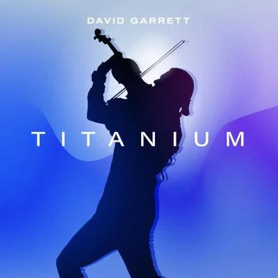 David GarrettTitanium (David Garrett Edition)