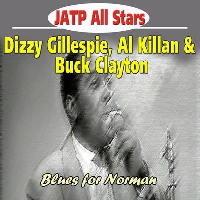 Dizzie GillespieJATP All StarsJatp All Stars Feat. Dizzy Gillespie, Al Killan & Buck Clayton - Blues for Norman