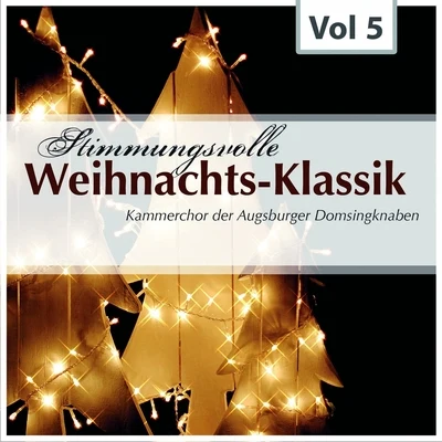 Augsburger DomsingknabenReinhard KammlerStimmungsvolle weihnachts-klassik, vol. 5