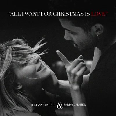 Jordan Fisher/Angie KeilhauerAll I Want For Christmas Is Love