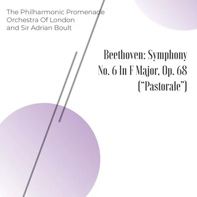 The Philharmonic Promenade Orchestra Of LondonBeethoven: Symphony No. 6 in F Major, Op. 68 ("Pastorale")