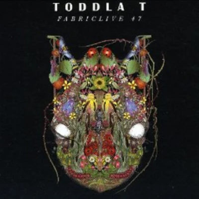 Toddla T/Andrea MartinFabricLive 47