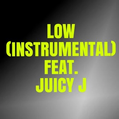 Juicy JLow (Instrumental) (feat. Juicy J)