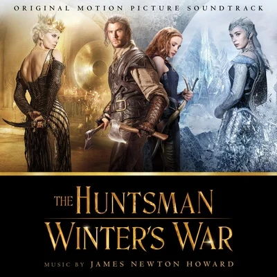 James Newton HowardThe Huntsman: Winters War - Original Motion Picture Soundtrack