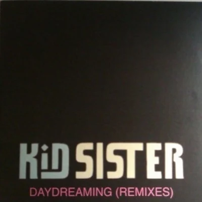 Kid SisterDaydreaming (Jakwob Remix)