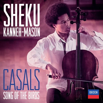 Sheku Kanneh-MasonCasals: Song Of The Birds