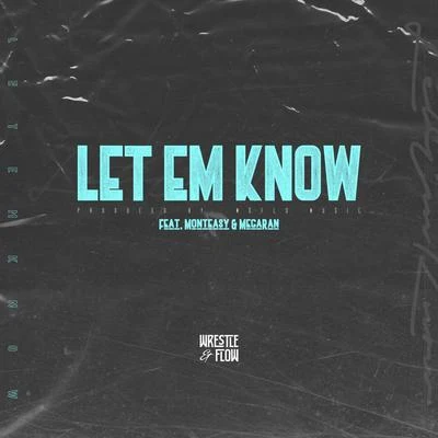 Mega RanLet Em Know (feat. Monteasy & Mega Ran)