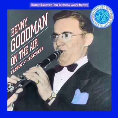 Benny GoodmanZoot SimsJimmy RushingSir Roland HannaBenny Goodman On The Air 1937 - 38