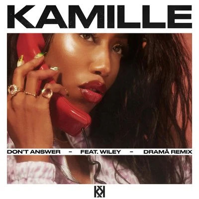 GRM Daily/Kamille/WSTRN/Wretch 32Dont Answer (feat. Wiley) (DRAMÄ Remix)